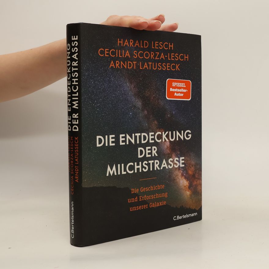 Harald Lesch Die Entdeckung der Milchstraße