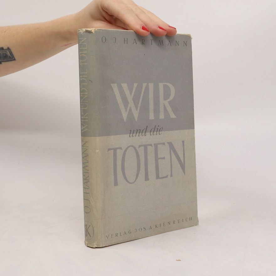 O. J. Hartmann Wir und die Toten