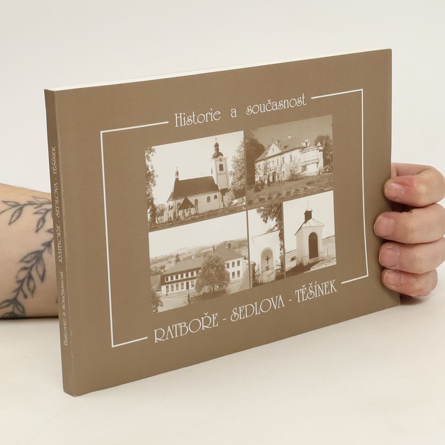 AA.VV. Historia a současnost: Ratboře - Sedlova - Těšínek