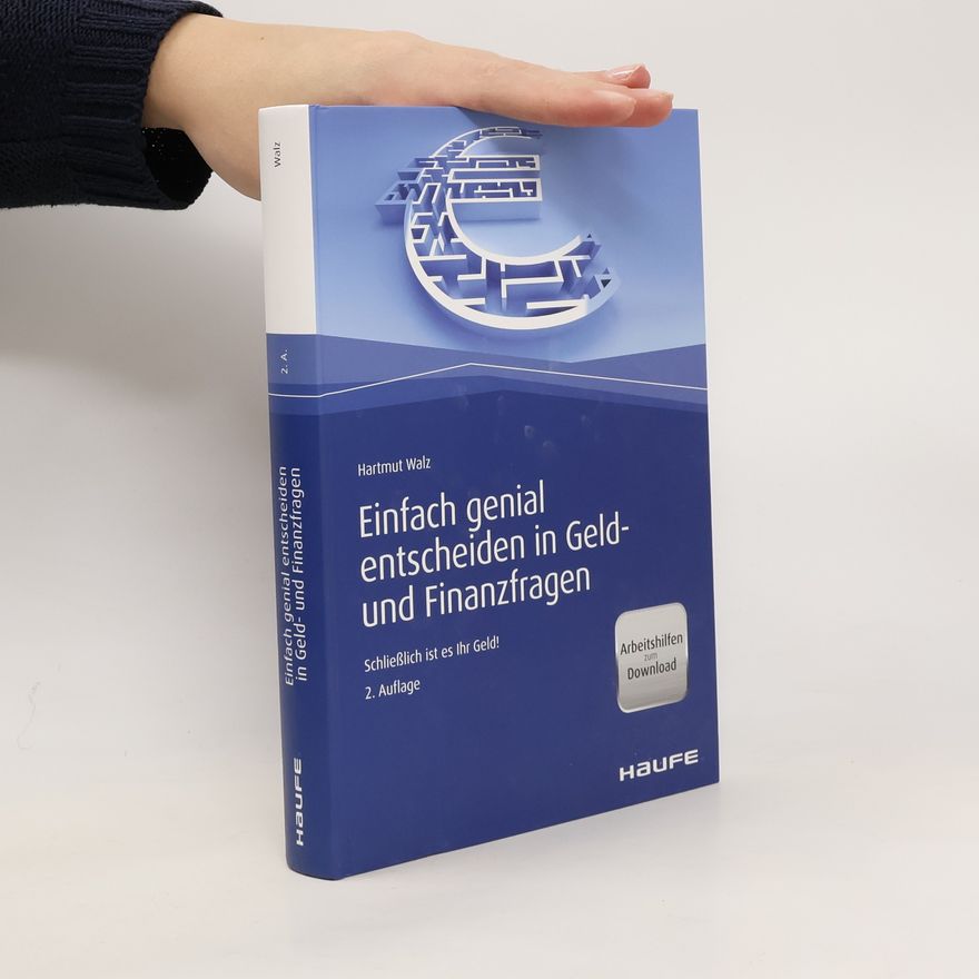 Hartmut Walz Einfach genial entscheiden in Geld- und Finanzfragen