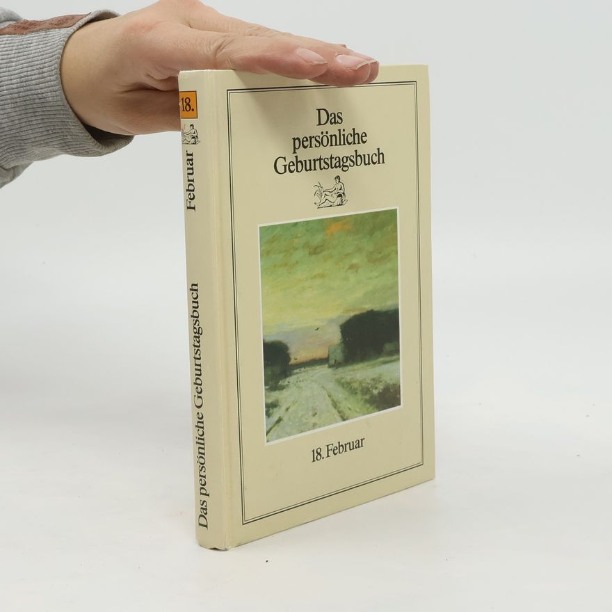 Autorenkollektiv Das persönliche Geburtstagsbuch 18. Februar