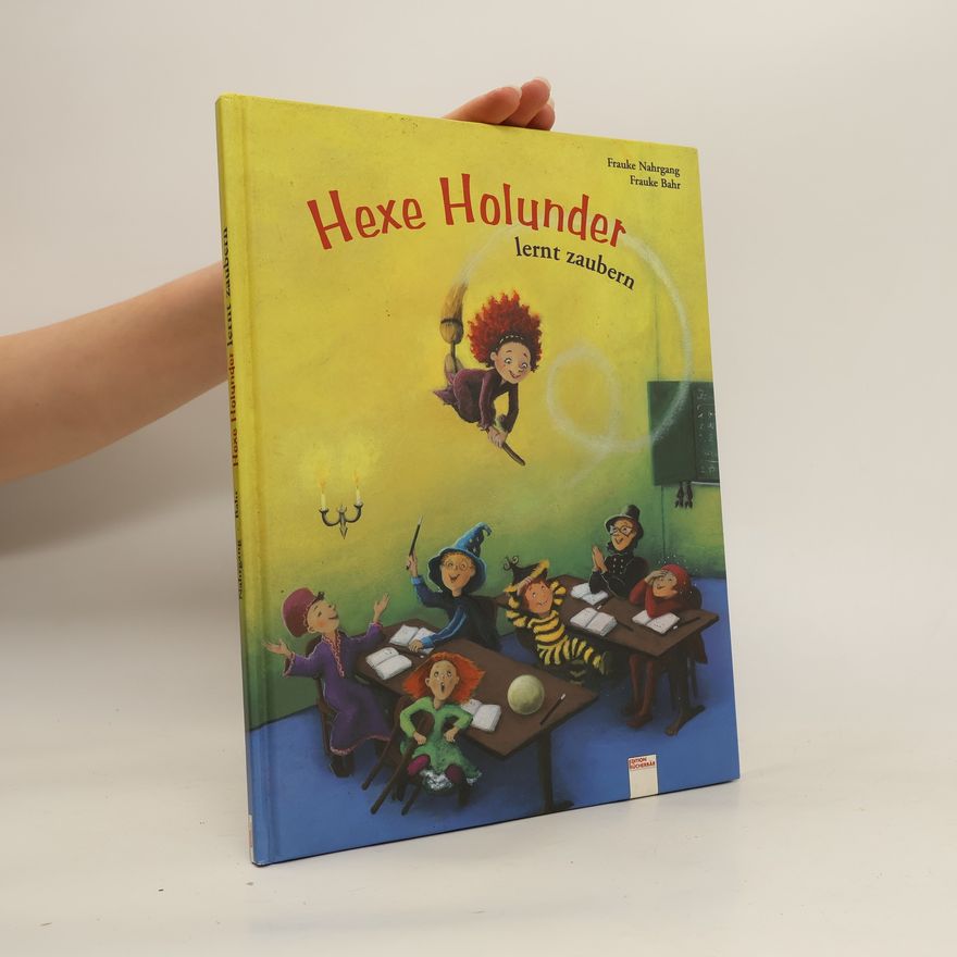 Frauke Nahrgang Hexe Holunder lernt zaubern