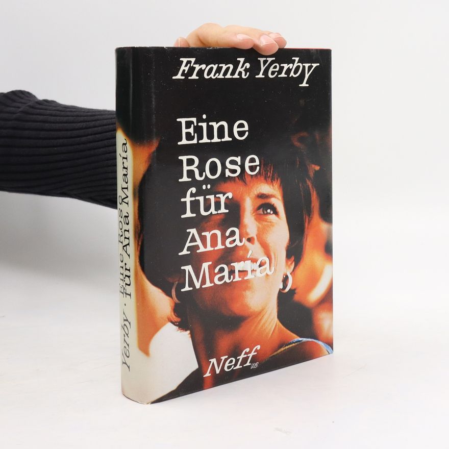 Frank Yerby Eine Rose für Ana María
