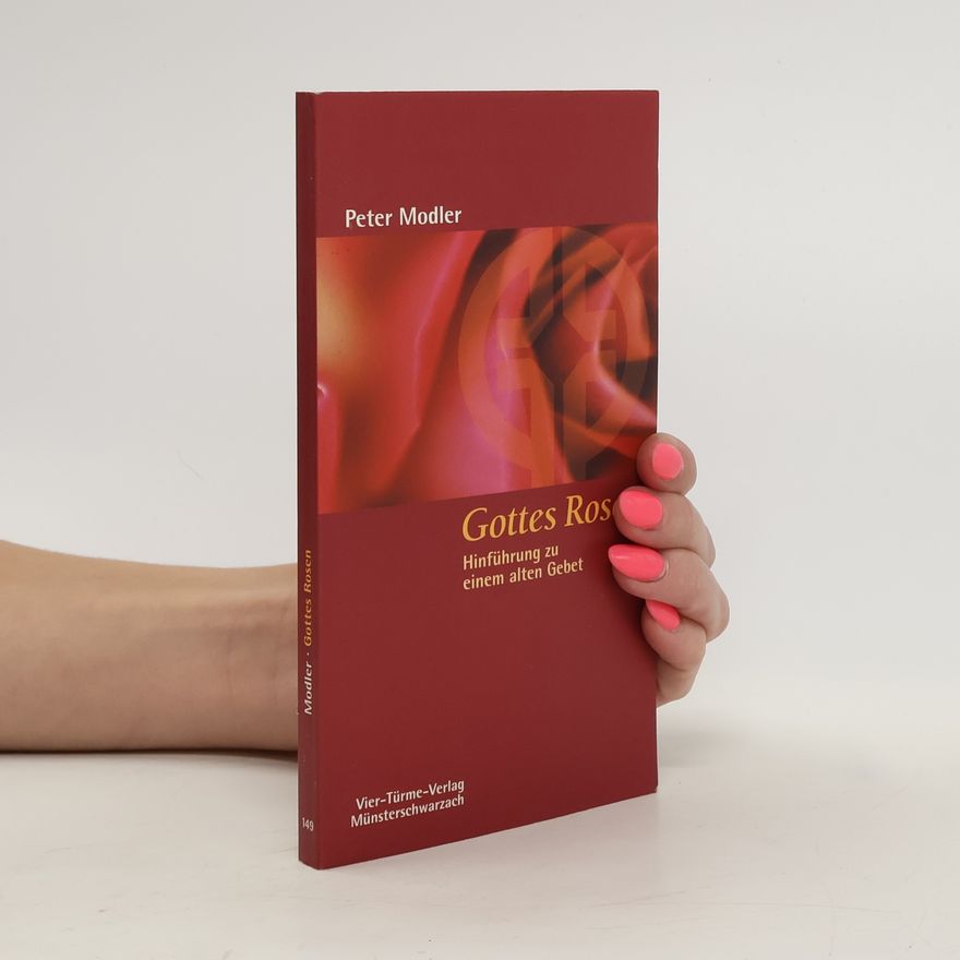Peter Modler Gottes Rosen