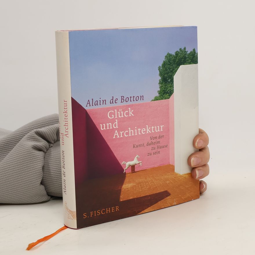 Alain de Botton Glück und Architektur