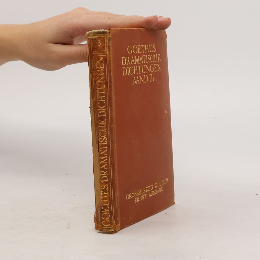 Johann Wolfgang von Goethe Goethes dramatische Dichtungen III.