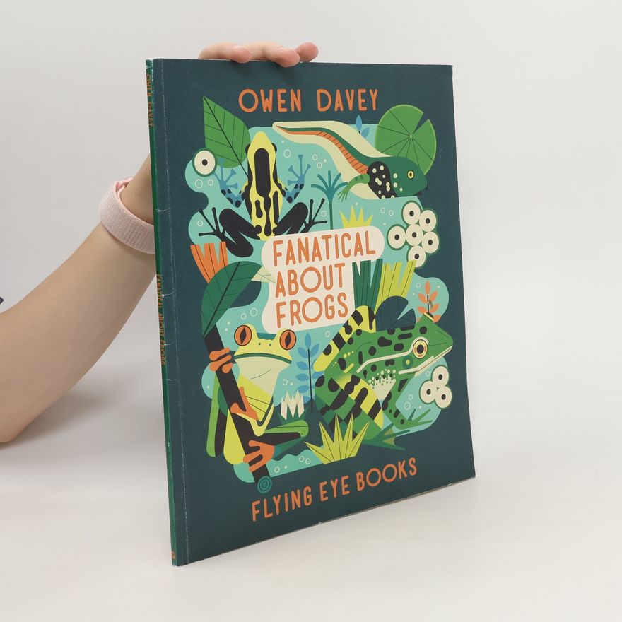 Owen Davey Fanatical About Frogs