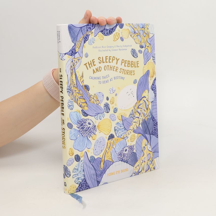 Christy Kirkpatrick The sleepy pebble and other stories