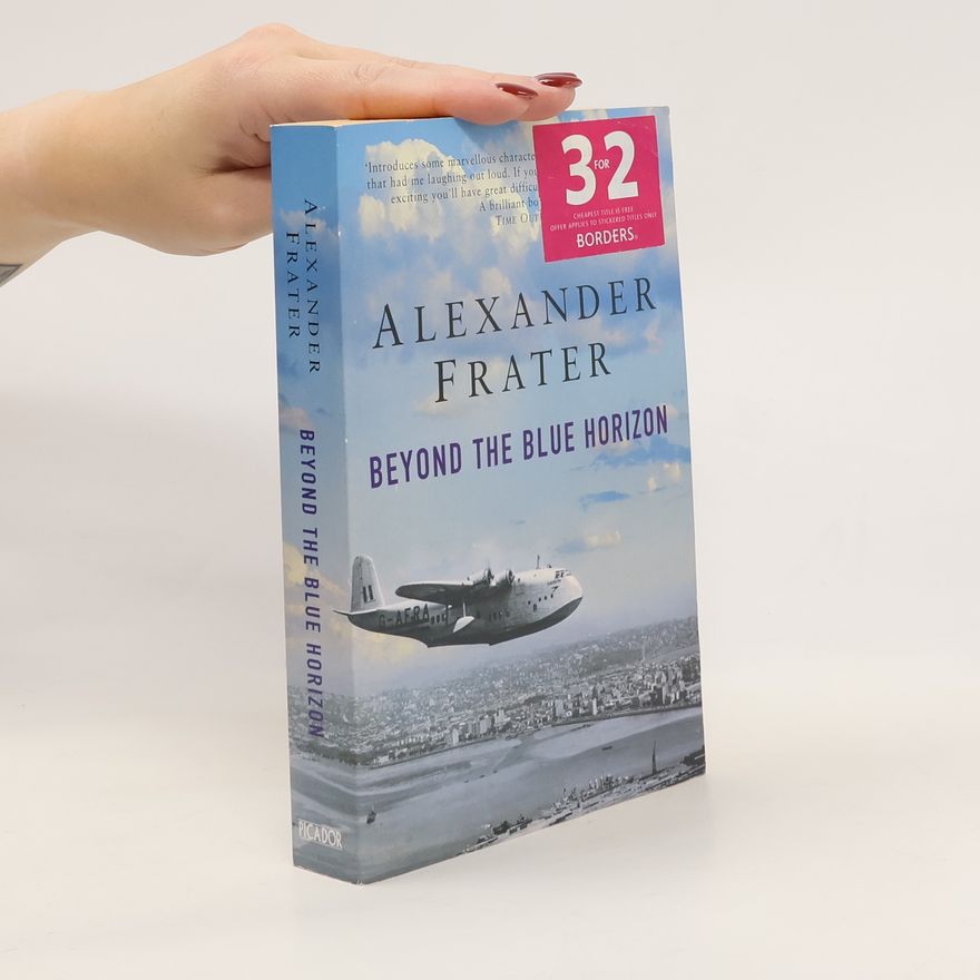 Alexander Frater Beyond The Blue Horizon