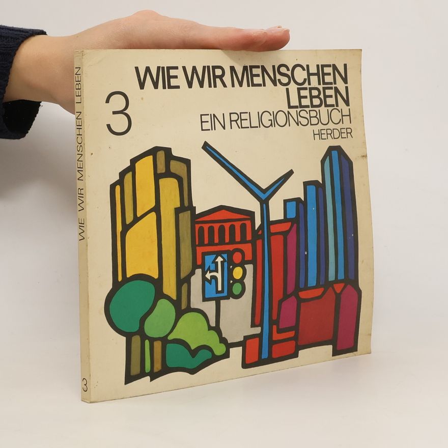 Kolektiv autorů Wie wir Menschen leben - Ein Religionsbuch für die Grundschule