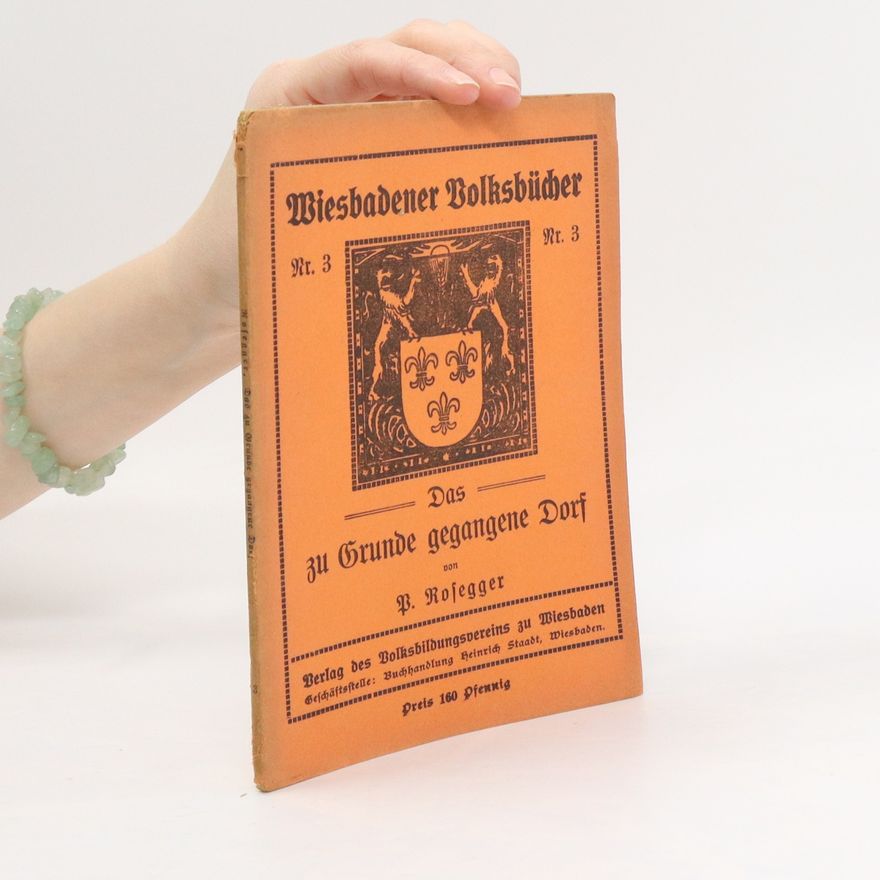 Peter Rosegger Das zu Grunde gegangene Dorf