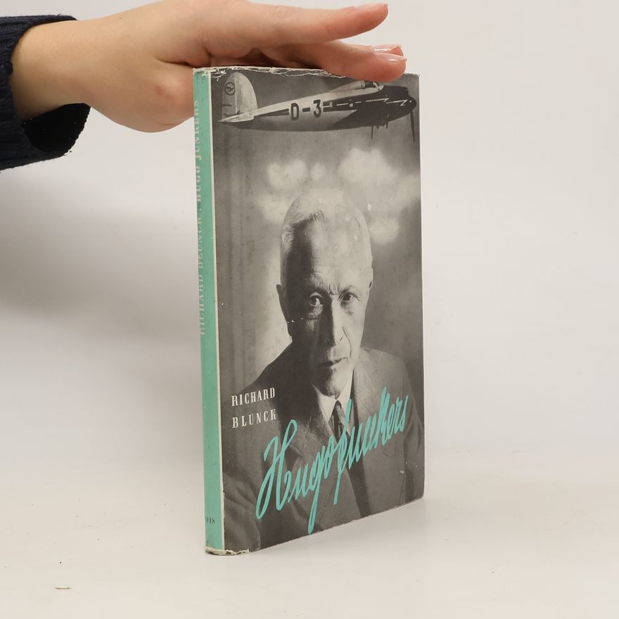 Blunck Richard Hugo Junkers - jeho život a dílo