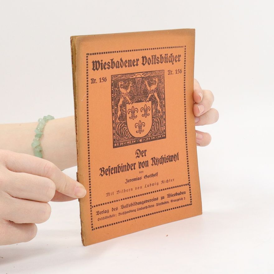 Jeremias Gotthelf Der Besenbinder von Rychiswyl