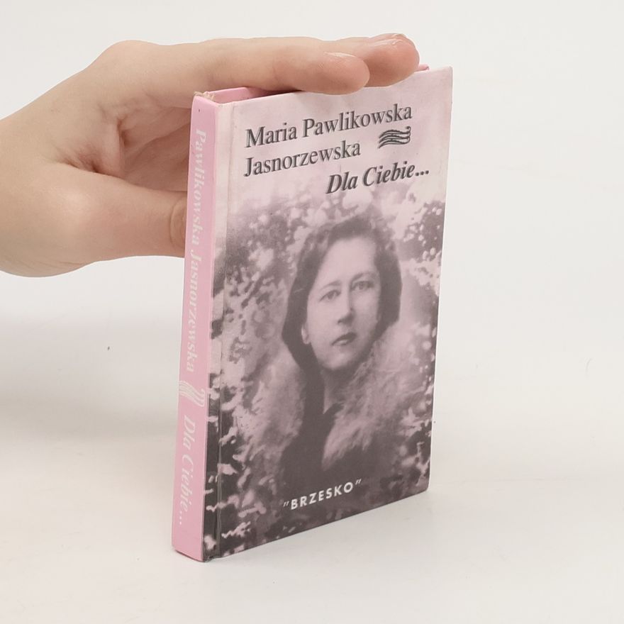 Pawlikowska-Jasnorzewska Maria Dla ciebie ...
