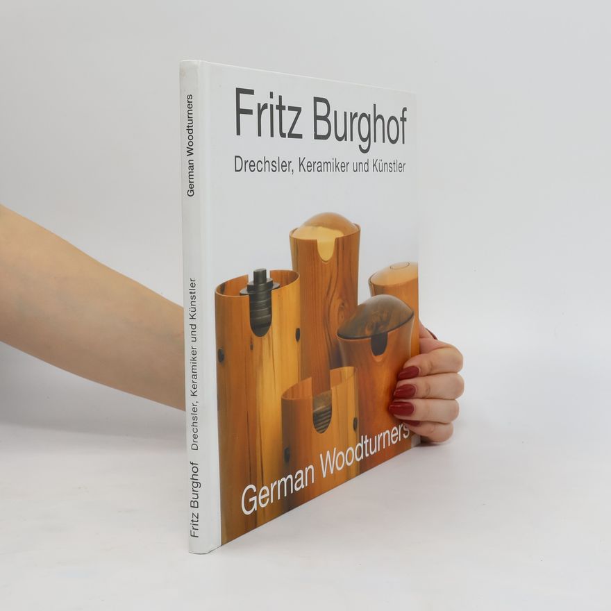 Fritz Burghof Drechsler, Keramiker und Künstler
