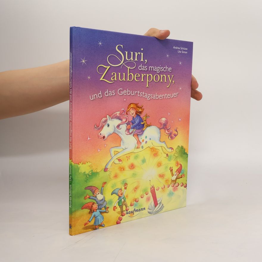 Andrea Schütze Suri, das magische Zauberpony und das Geburtstagsabenteuer