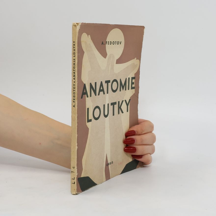 Andrej Jakovlevič Fedotov Anatomie loutky