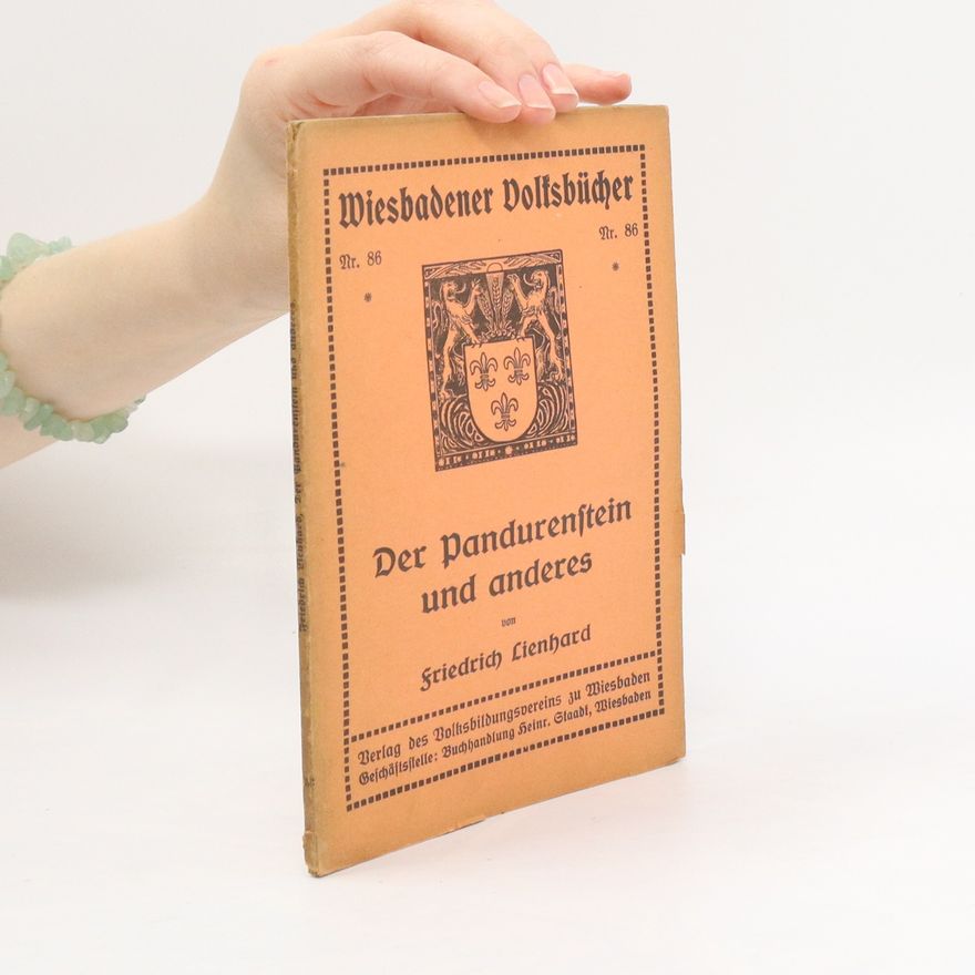 Friedrich Lienhard Der Pandurenstein und anderes