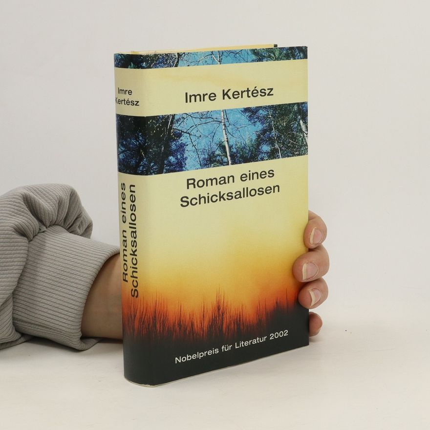 Imre Kertész Roman eines Schicksallosen