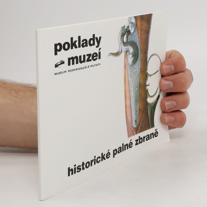 Miloš Vojíř Poklady muzeí: Historické palné zbraně