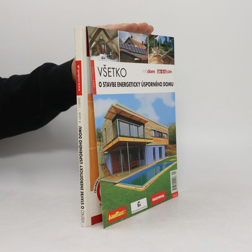 Autorenkollektiv Všetko o stavbe energeticky úsporného domu X.ročník 1/2010