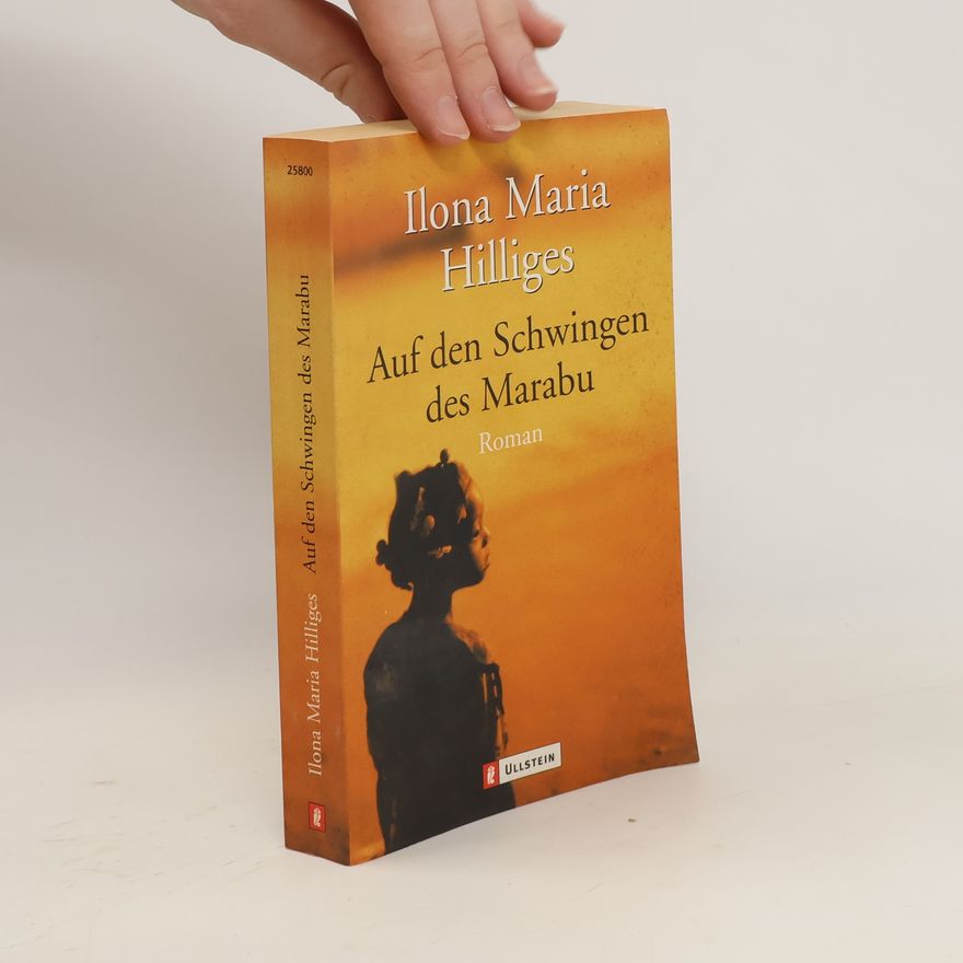 Ilona Maria Hilliges Auf den Schwingen des Marabu