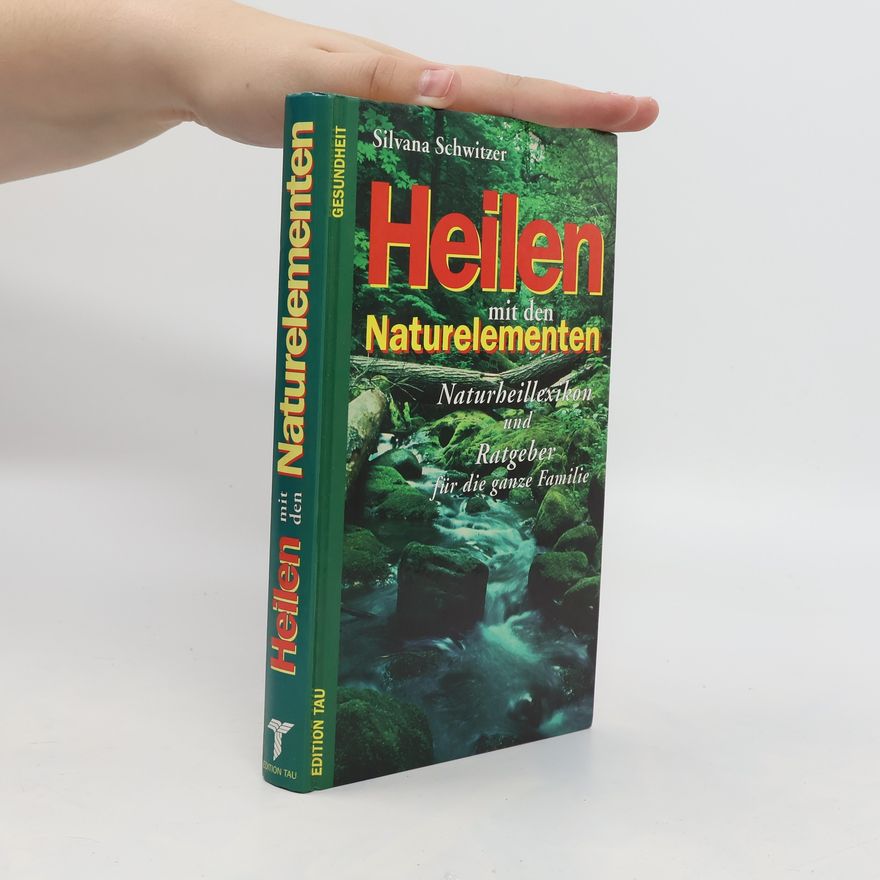 Silvana Schwitzer Heilen mit den Naturelementen