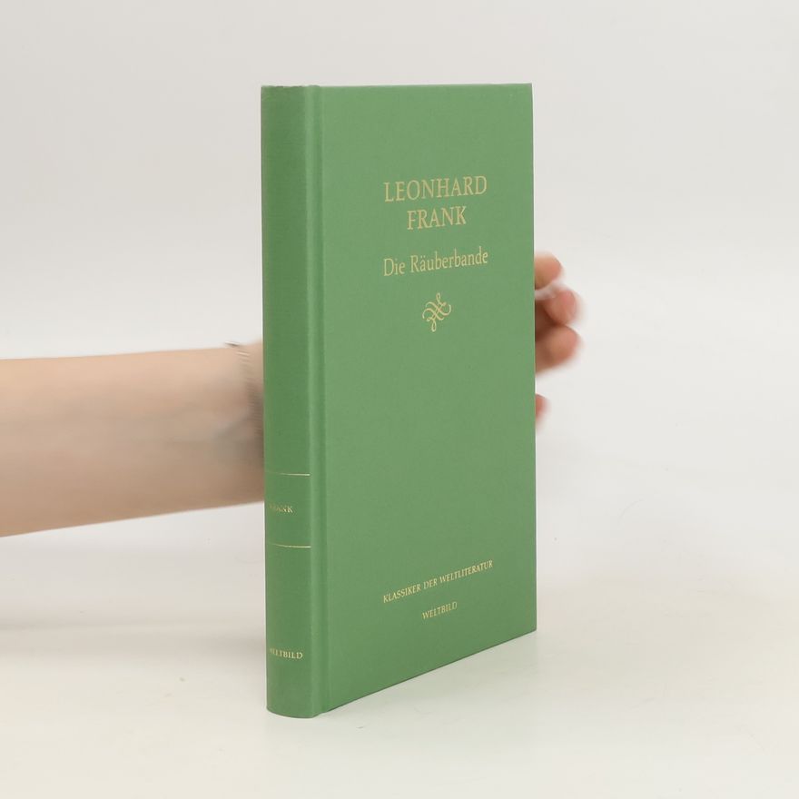 Leonhard Frank Die Räuberbande