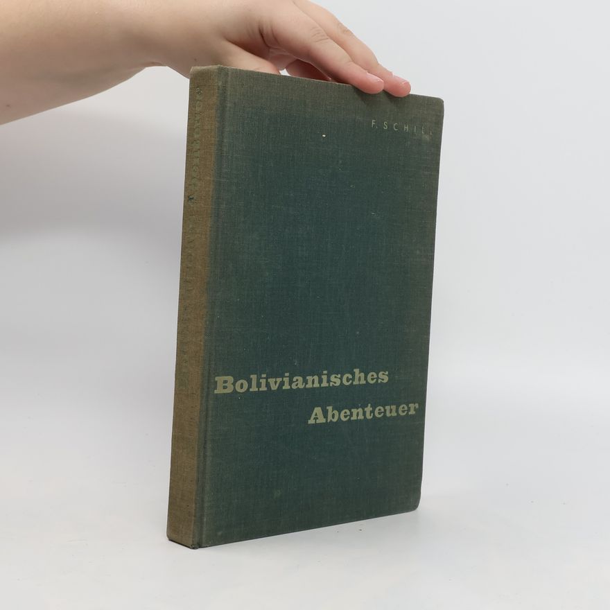 Ferdinand Schiller Bolivianisches Abenteuer