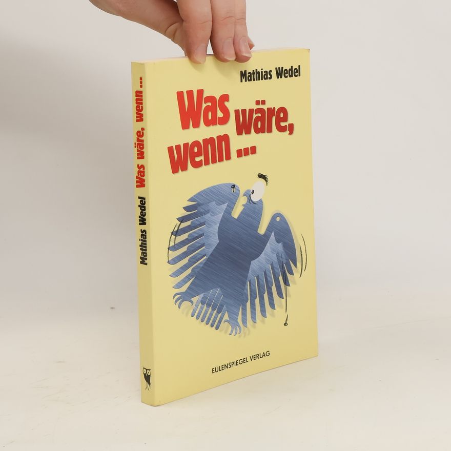 Mathias Wedel Was wäre, wenn ...