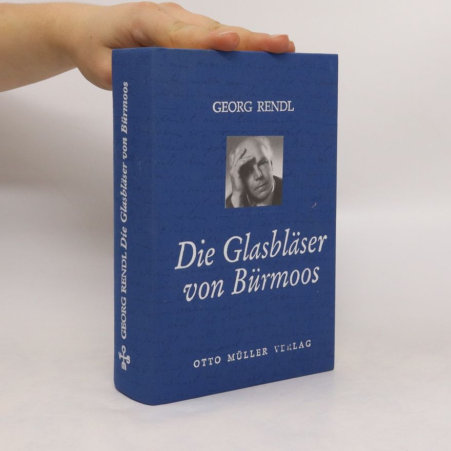 Georg Rendl Die Glasbläser von Bürmoos