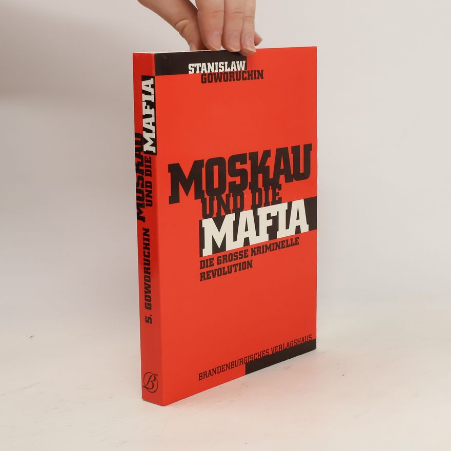 Stanislav Govoruchin Moskau und die Mafia