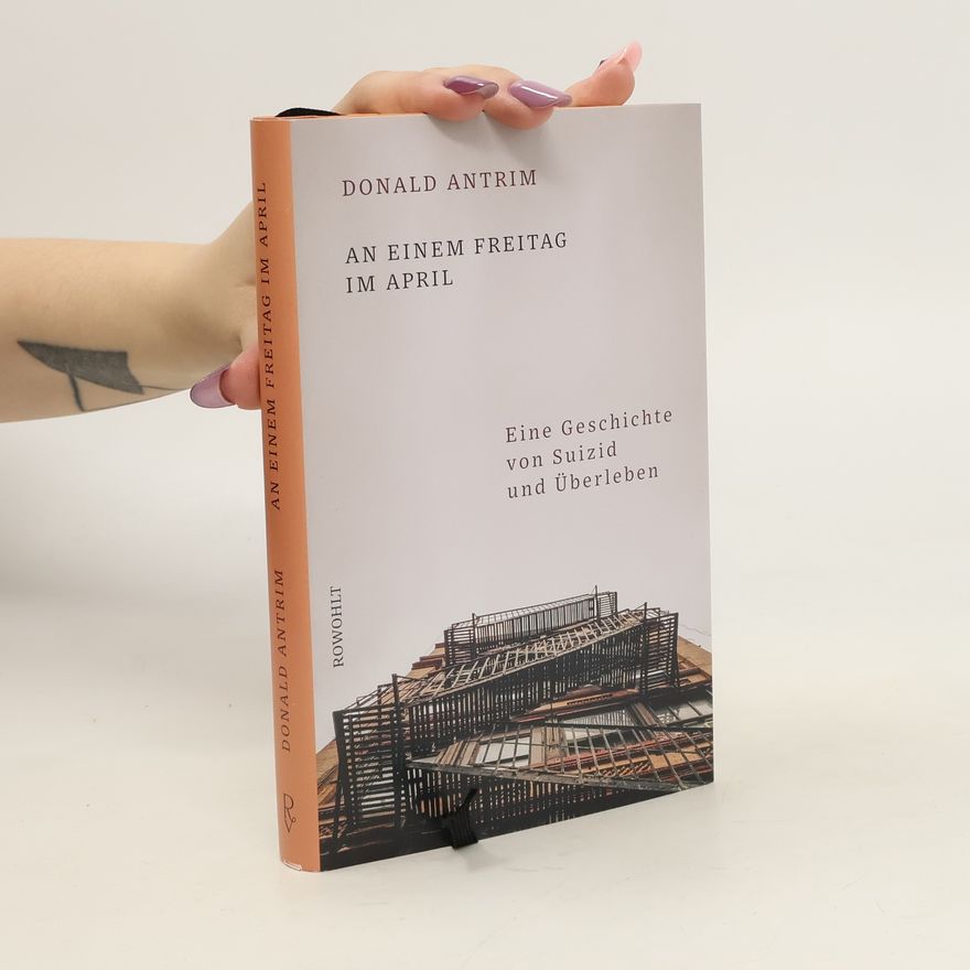 Donald Antrim An einem Freitag im April