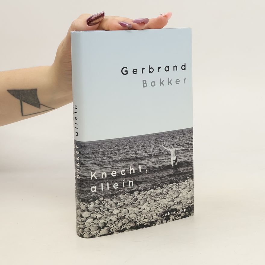 Gerbrand Bakker Knecht, allein
