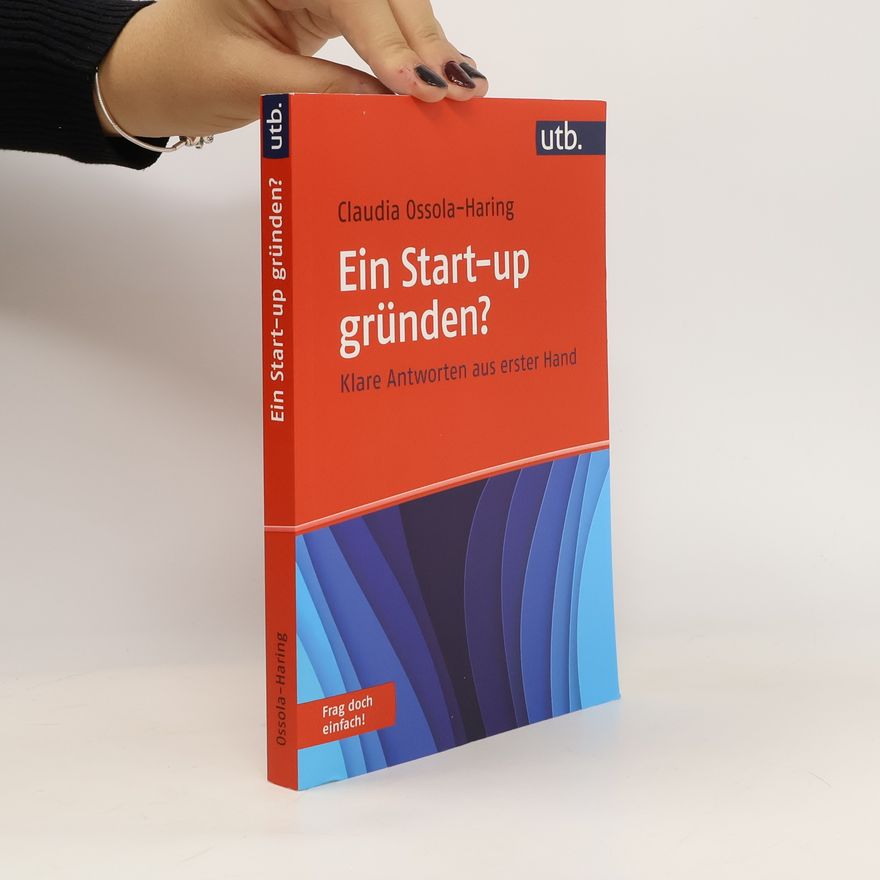 Claudia Ossola-Haring Ein Start-up gründen? Frag doch einfach!