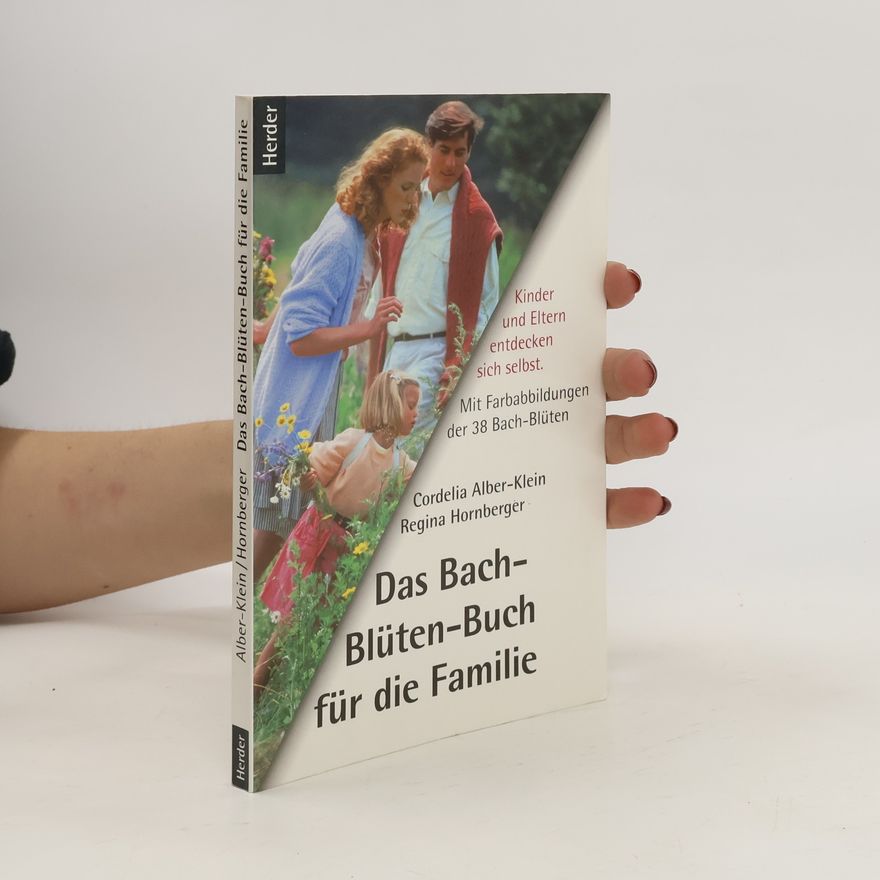 Cordelia Alber-Klein Das Bach-Blüten-Buch für die Familie