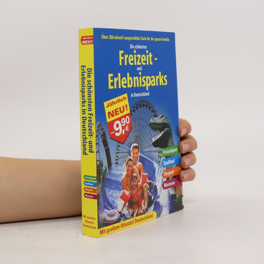 Autorenkollektiv Die schönsten Freizeit- und Erlebnisparks in Deutschland