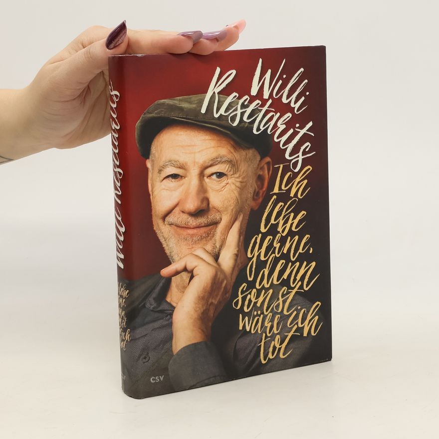 Willi Resetarits Ich lebe gerne, denn sonst wäre ich tot
