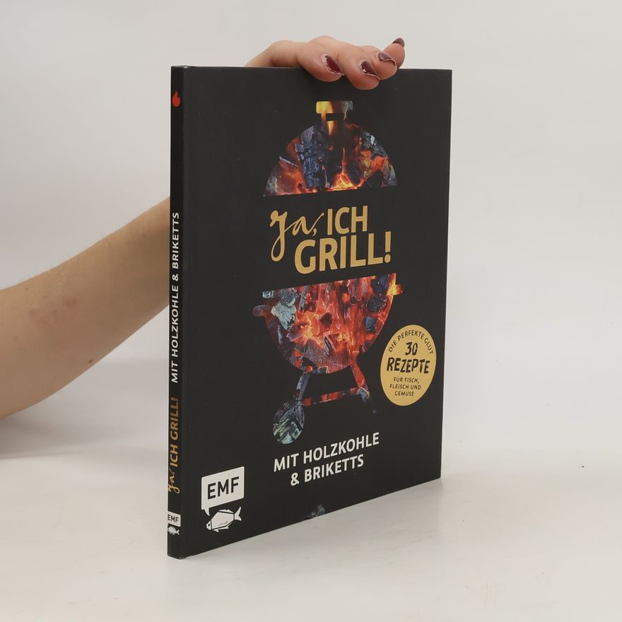 Edition Michael Fischer Ja, ich grill! - Mit Holzkohle und Briketts