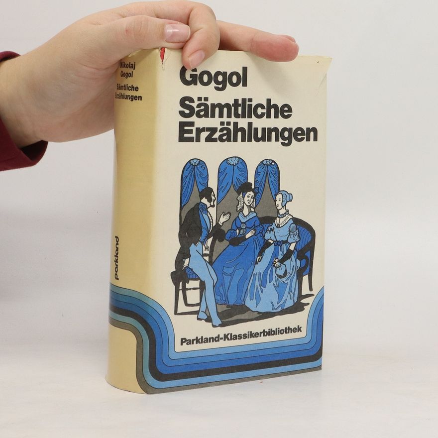 Nikolaj Vasiljevič Gogol Sämtliche Erzählungen