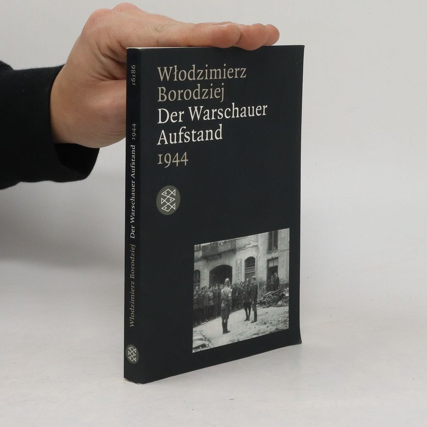 Włodzimierz Borodziej Der Warschauer Aufstand 1944