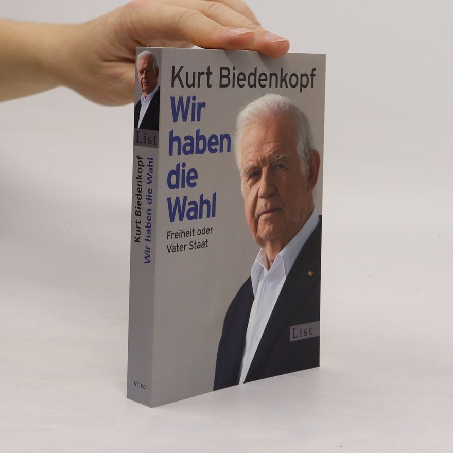 Kurt Biedenkopf Wir haben die Wahl