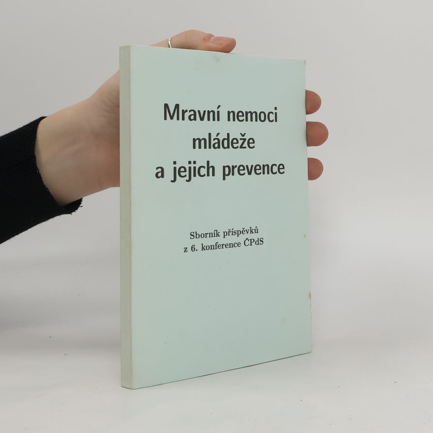 Various authors Mravní nemoci mládeže a jejich prevence. Sborník příspěvků z 6. konference ČPdS, Brno, 9. října 1997