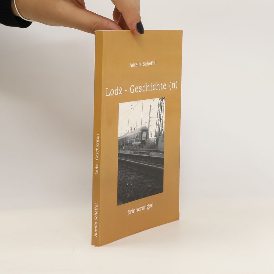 Aurelia Scheffel Lodż-Geschichte(n)