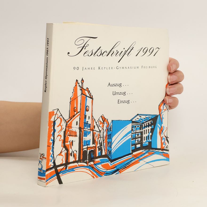 Autorenkollektiv Festschrift 1997. 90 Jahre Kepler-Gymnasium Freiburg.