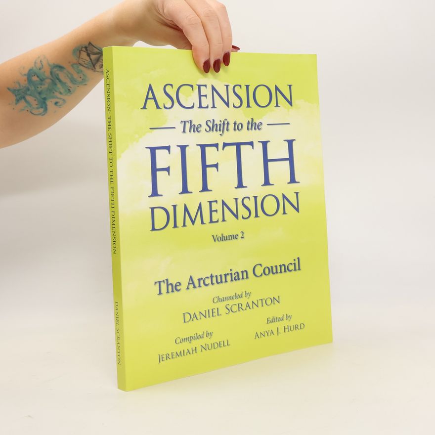 Daniel Scranton Ascension. The Shift to The Fifth Dimension