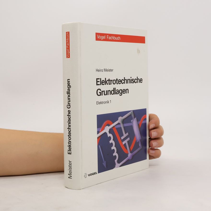 Heinz Meister Elektrotechnische Grundlagen