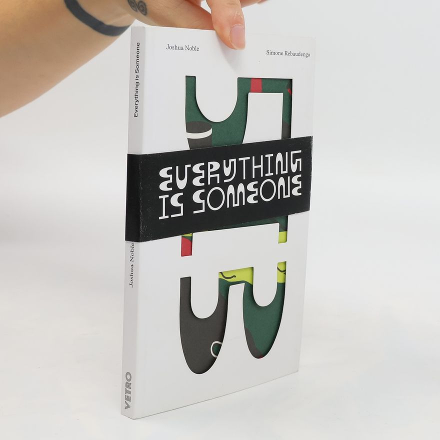 Joshua J. Noble Everything is someone