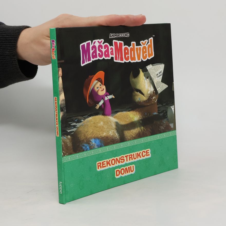 Various authors Máša a Medvěd. Rekonstrukce domu