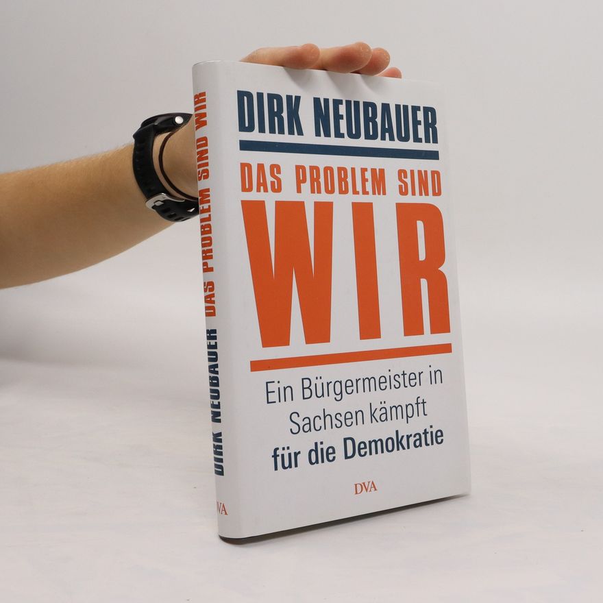 Dirk Neubauer Das Problem sind wir